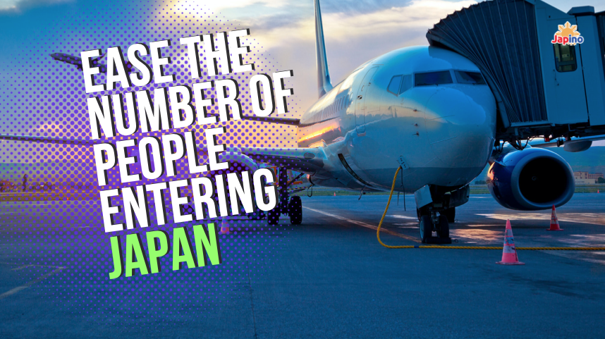 Ease the number of people entering Japan