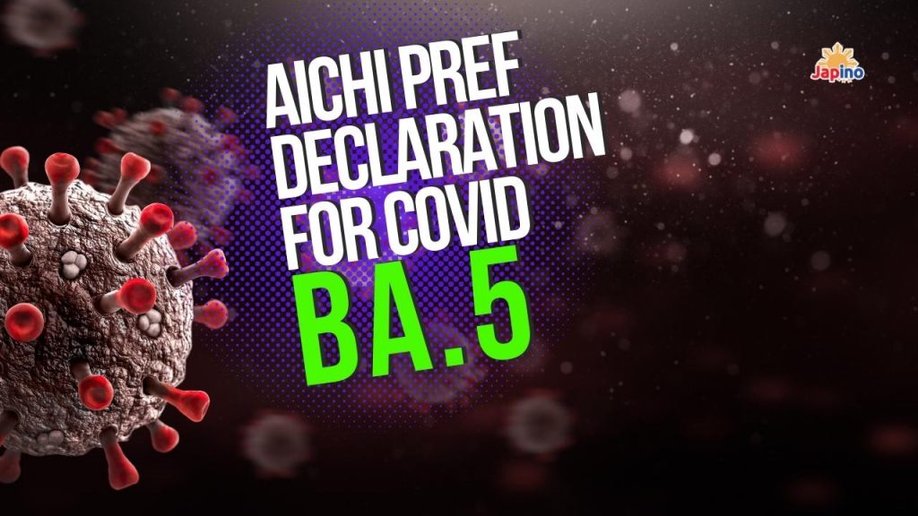 Aichi Pref declaration for Covid BA.5